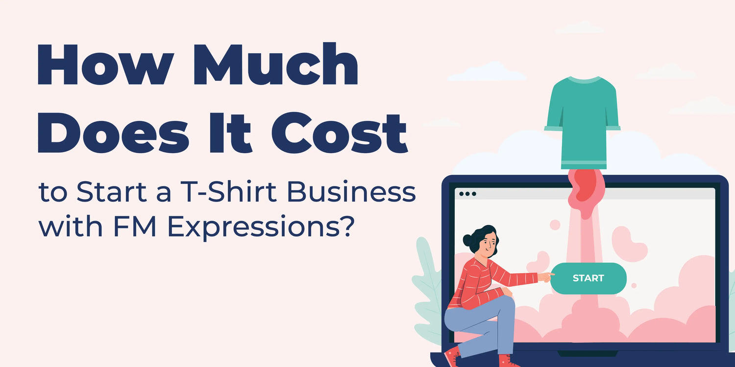 How Much Does It Cost to Start a T-Shirt Business with FM Expressions DTF Transfers?