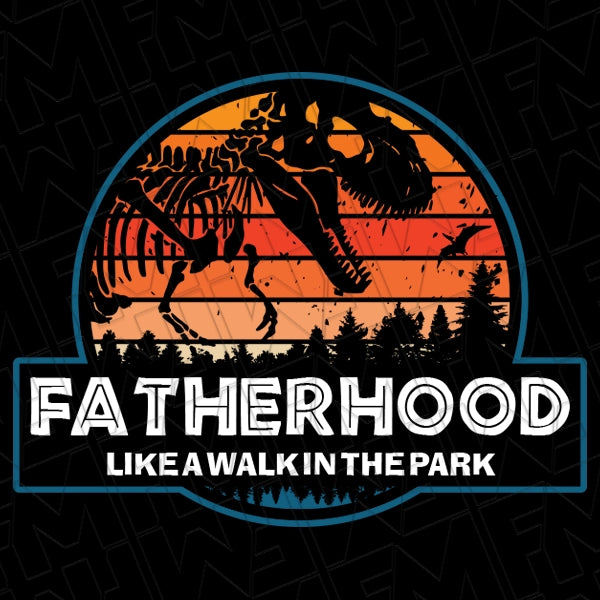 Fatherhood Like a Walk in the Park Dinosaur Funny Father's Day DTF Transfer applied to a shirt