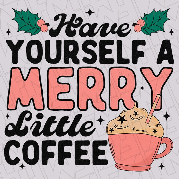 Have Yourself a Merry Little Coffee Christmas DTF Transfer applied to a shirt