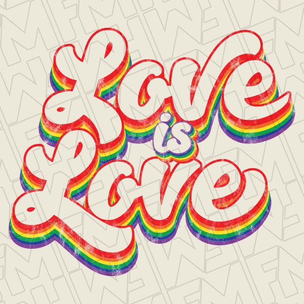 Love is Love Rainbow Script LGBTQ+ Pride DTF Transfer