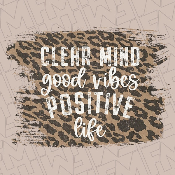 Clear Mind Good Vibes Positive Life Leopard DTF Transfer applied to a shirt