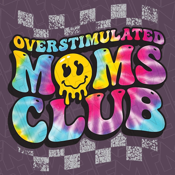 Tie Dye Checker Overstimulated Moms Club Funny DTF Transfer