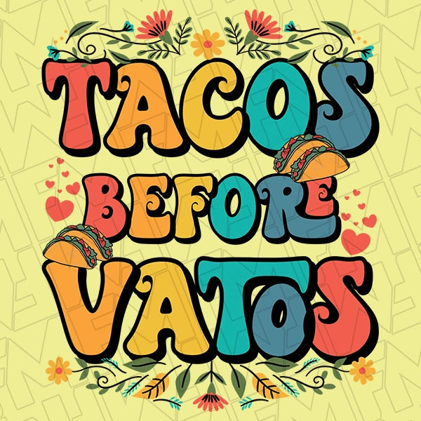 Tacos Before Vatos Funny Valentines DTF Transfer applied to a shirt