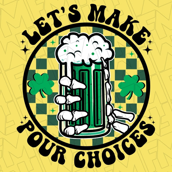 Lets Make Pour Choices Beer Mug DTF Transfer applied to a shirt